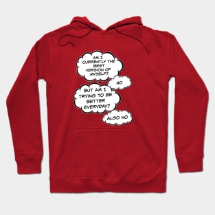 Am I currently the best version of myself? Hoodie